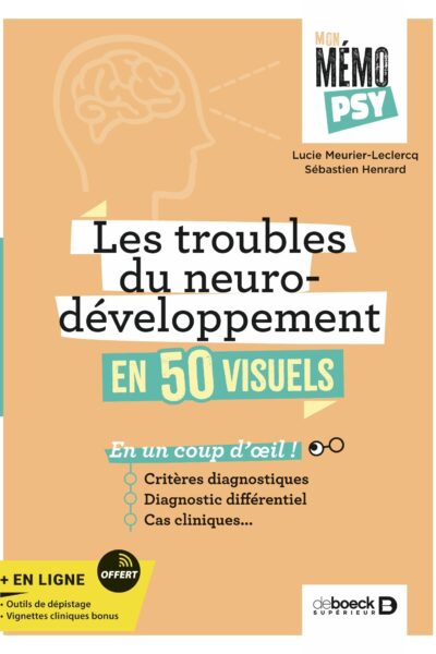 MON MEMO-PSY - LES TROUBLES DU NEURODEVELOPPEMENT EN 50 VISUELS