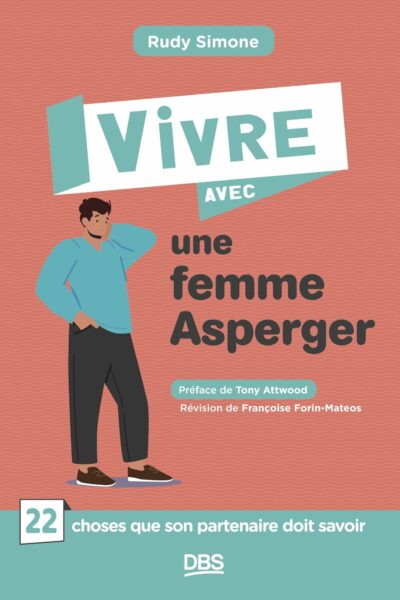 VIVRE AVEC UNE FEMME ASPERGER - 22 CHOSES QUE SON PARTENAIRE DOIT SAVOIR