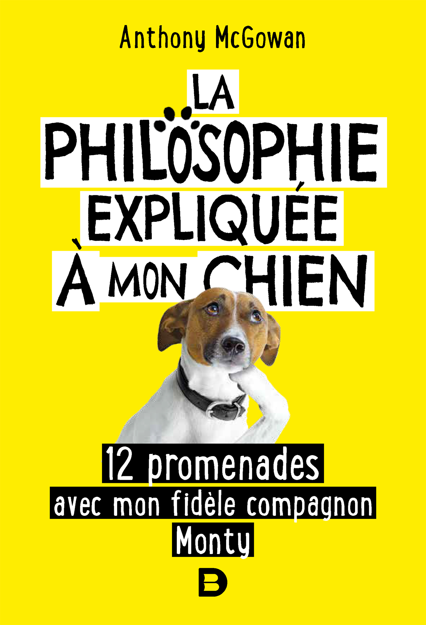 LA PHILOSOPHIE EXPLIQUEE A MON CHIEN