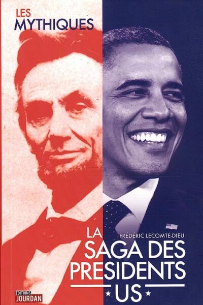 LA SAGA DES PRESIDENTS AMERICAINS