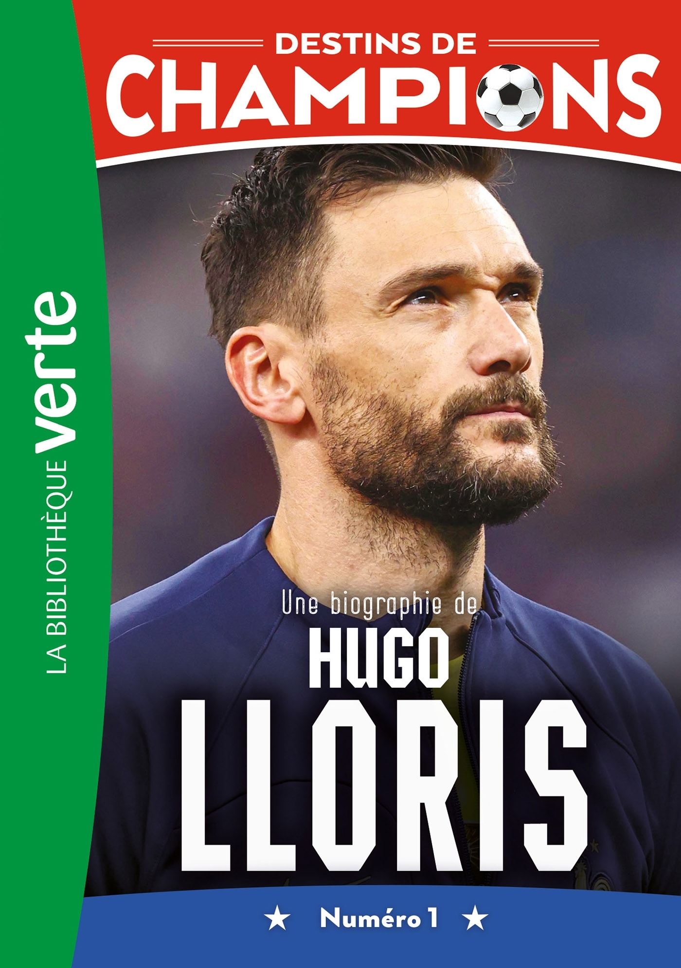 DESTINS DE CHAMPIONS - T19 - DESTINS DE CHAMPIONS 19 - UNE BIOGRAPHIE DE HUGO LLORIS