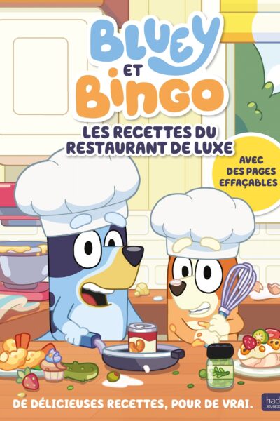 BLUEY - LES RECETTES DU RESTAURANT DE LUXE DE BLUEY ET BINGO