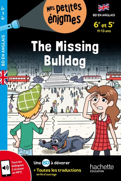 THE MISSING BULLDOG  - 6E ET 5E - CAHIER DE VACANCES 2023