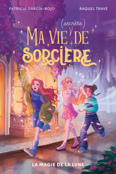 MA VIE (SECRETE) DE SORCIERE T01 LA MAGIE DE LA LUNE
