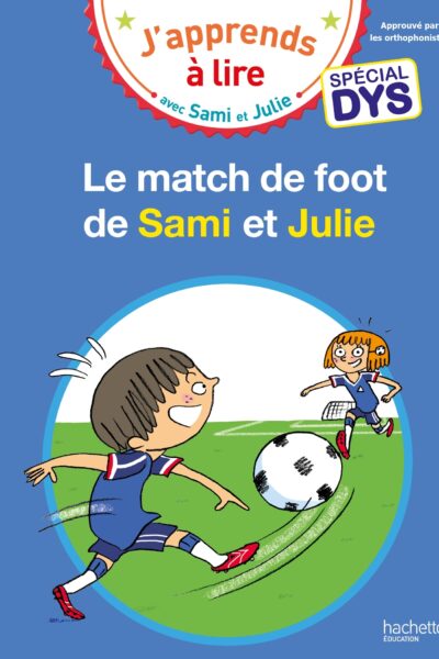 LE MATCH DE FOOT DE SAMI - SAMI ET JULIE - CE1 SPECIAL DYS(DYSLEXIE)