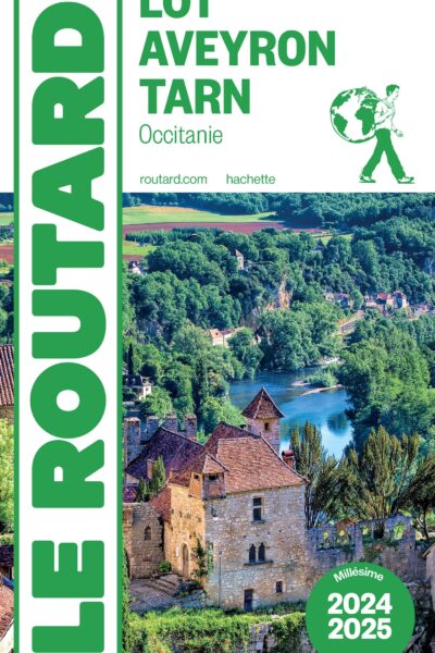GUIDE DU ROUTARD LOT, AVEYRON, TARN 2024/25