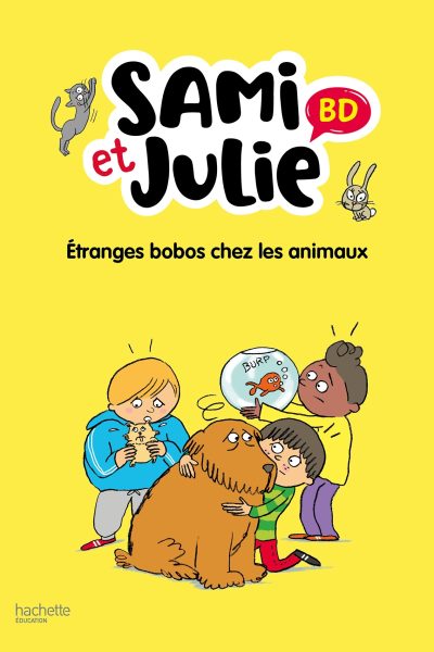 SAMI&JULIE BD CP- CE1 ETRANGES BOBOS CHEZ LES ANIMAUX