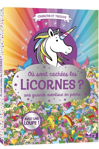OU SONT CACHEES LES LICORNES ? UNE GRANDE AVENTURE EN POCHE