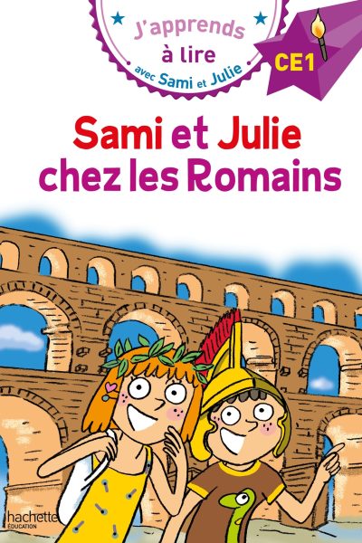 SAMI ET JULIE CE1 - SAMI ET JULIE CHEZ LES ROMAINS
