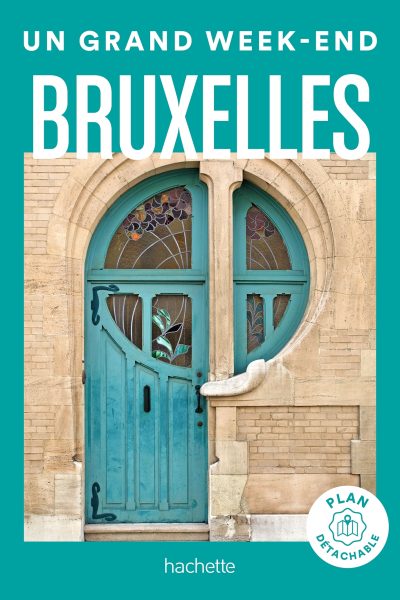 BRUXELLES GUIDE D UN GRAND WEEK END