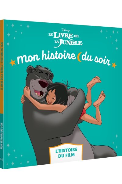 LE LIVRE DE LA JUNGLE - MON HISTOIRE DU SOIR - L'HISTOIRE DU FILM - DISNEY