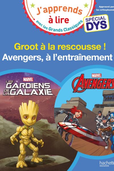 MARVEL - SPECIAL DYS (DYSLEXIE) - AVENGERS, A L'ENTRAINEMENT ! / GROOT A LA RESCOUSSE