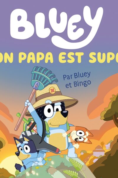 BLUEY - MON PAPA EST SUPER - GRAND ALBUM