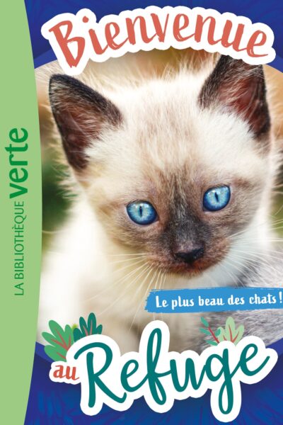 BIENVENUE AU REFUGE - T09 - BIENVENUE AU REFUGE 09 - LE PLUS BEAU DES CHATS !