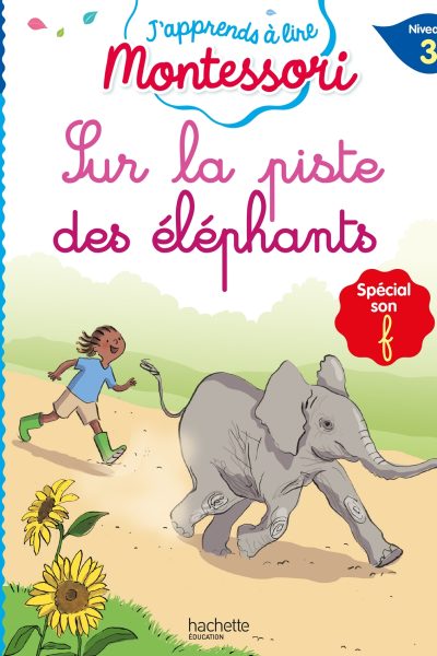 J'APPRENDS LIRE MONTESSORI CP NIV.3 SUR LA PISTE DES ELEPHANTS