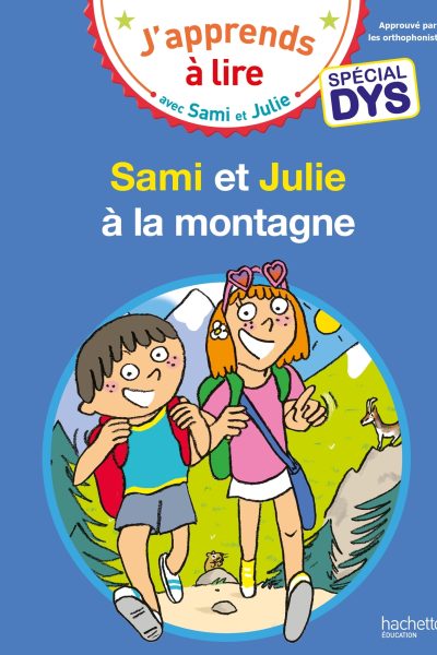SAMI ET JULIE- SPECIAL DYS (DYSLEXIE) SAMI ET JULIE A LA MONTAGNE