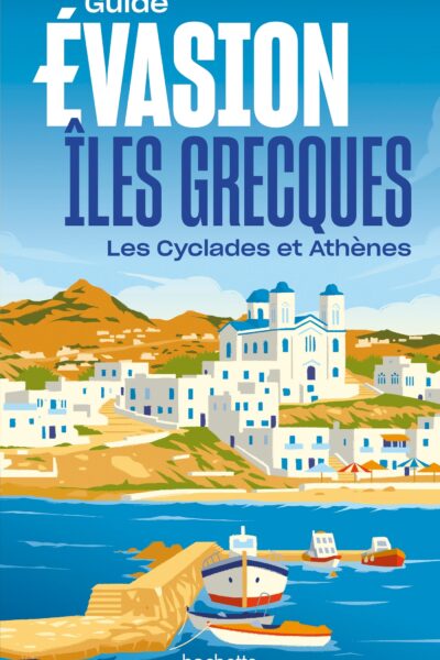 ÎLES GRECQUES - LES CYCLADES ET ATHENES, GUIDE EVASION