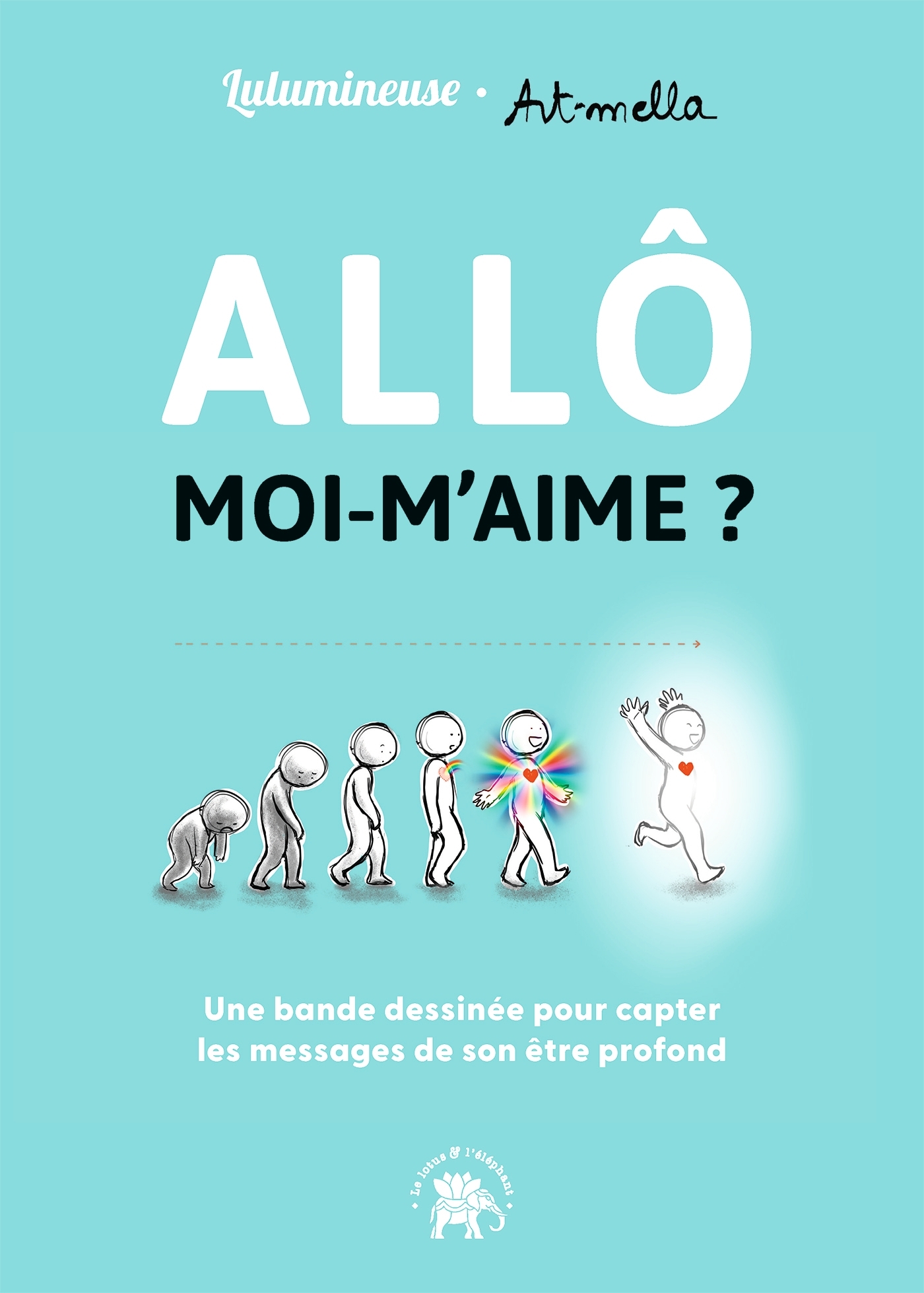 ALLÔ MOI-M'AIME ? UNE BANDE DESSINEE POUR APPRENDRE A CAPTER LES MESSAGES DE SON ÊTRE PROFOND