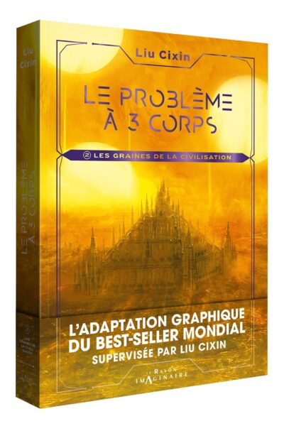 LE PROBLEME A TROIS CORPS - TOME 2 - LES GRAINES DE LA CIVILISATION