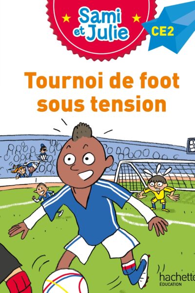 TOURNOI DE FOOT SOUS TENSION - SAMI ET JULIE ROMAN - CE2