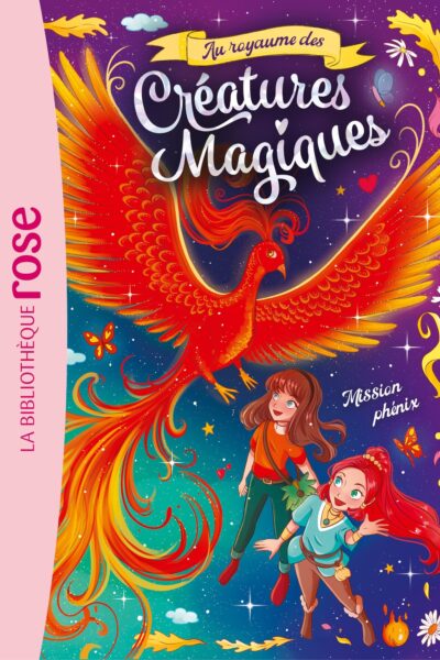 AU ROYAUME DES CREATURES MAGIQUES - T02 - AU ROYAUME DES CREATURES MAGIQUES 02 - MISSION PHENIX
