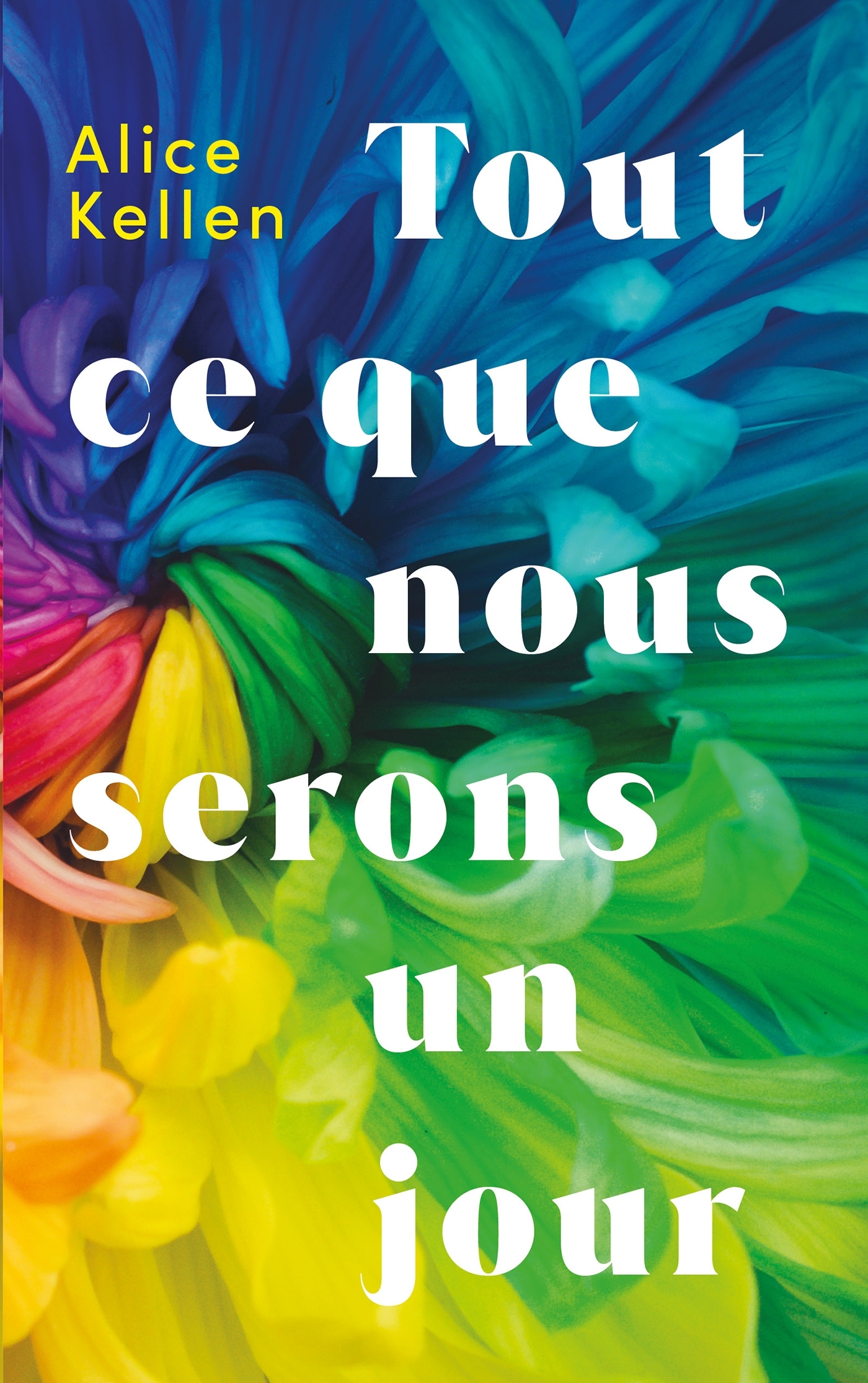 TOUT CE QUE NOUS N'AVONS JAMAIS ETE - T02 - TOUT CE QUE NOUS SERONS UN JOUR