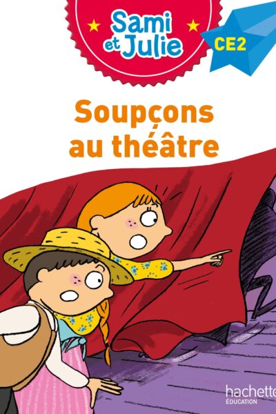 SAMI ET JULIE ROMAN CE2 SOUPCONS AU THEÂTRE