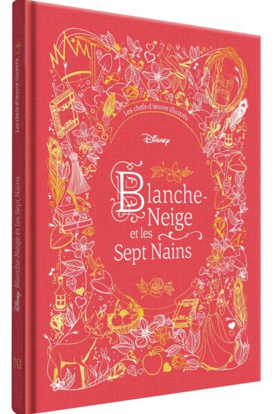 BLANCHE-NEIGE ET LES SEPT NAINS - LES CHEFS-D'OEUVRE ILLUSTRES DISNEY - DISNEY PRINCESSES