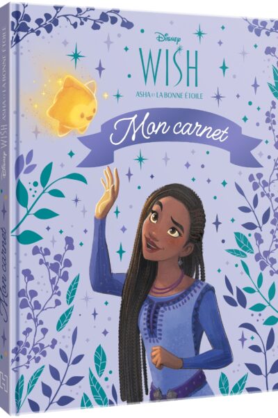 WISH, ASHA ET LA BONNE ETOILE - MON CARNET - DISNEY