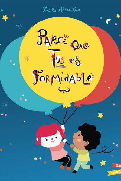 PARCE QUE TU ES FORMIDABLE