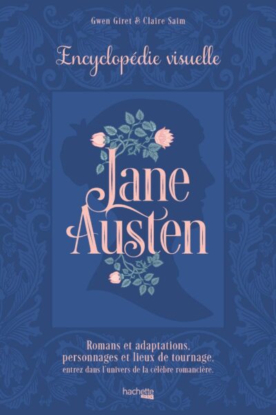 JANE AUSTEN - L'ENCYCLOPEDIE VISUELLE