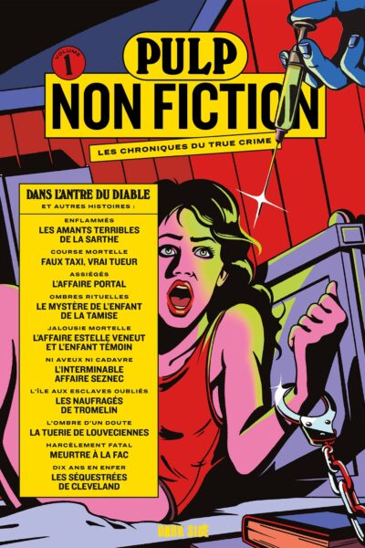 PULP NON-FICTION T01 DANS L'ANTRE DU DIABLE ET AUTRES HISTOIRES