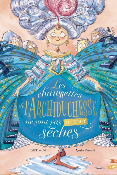 LES CHAUSSETTES DE L'ARCHIDUCHESSE NE SONT PAS DU TOUT SECHES