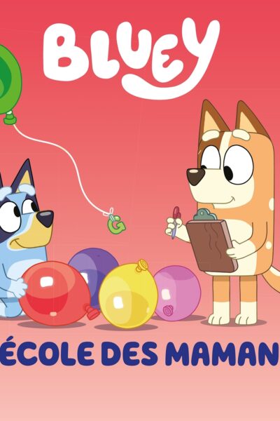 BLUEY - L'ECOLE DES MAMANS