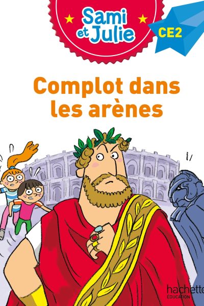 SAMI ET JULIE ROMAN CE2 COMPLOT DANS LES ARENES