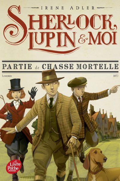 SHERLOCK, LUPIN ET MOI T09 PARTIE DE CHASSE MORTELLE