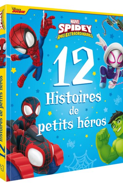 SPIDEY ET SES AMIS EXTRAORDINAIRES - 12 HISTOIRES DE PETITS HEROS - MARVEL