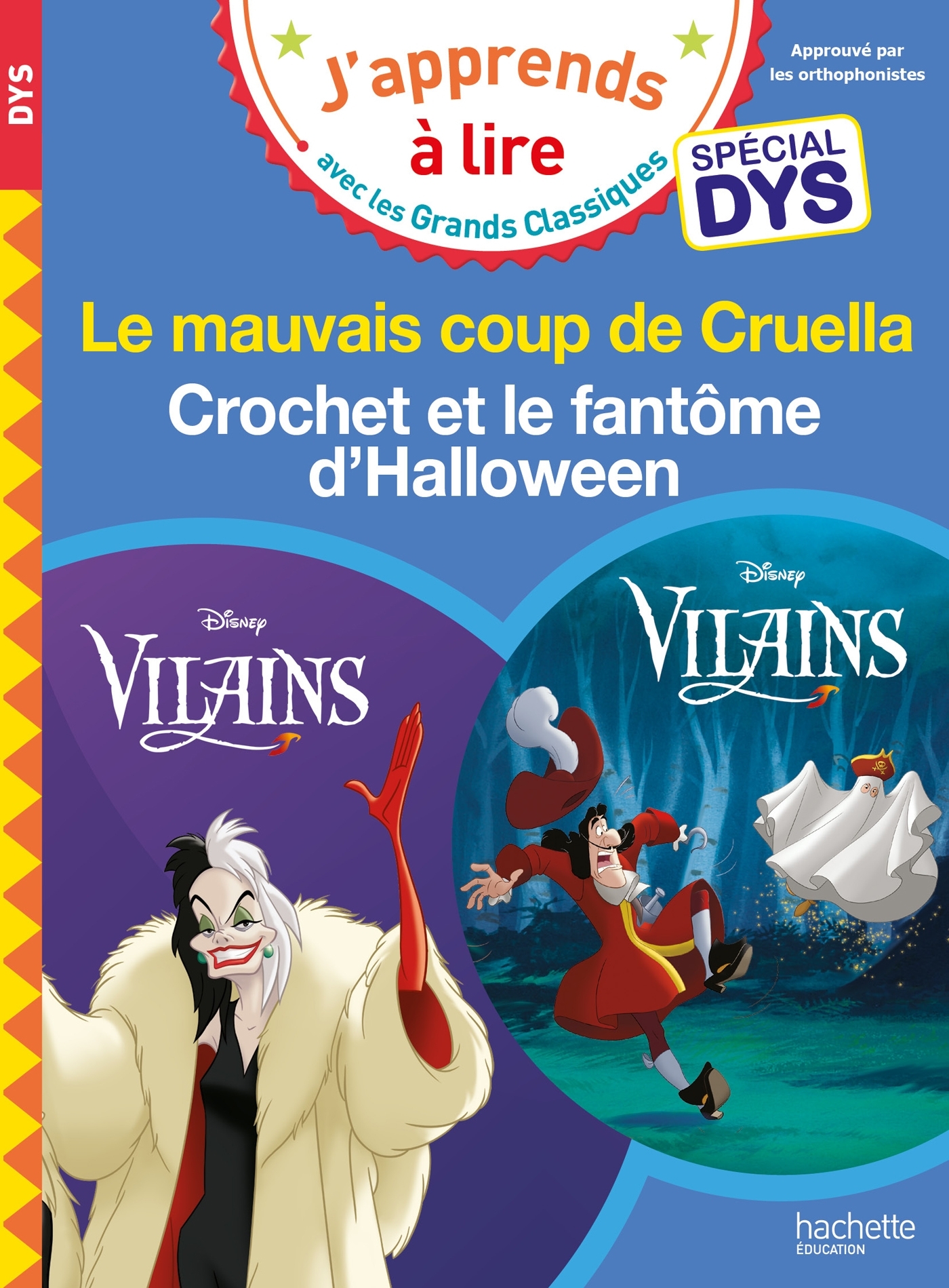 DISNEY VILAINS - SPECIAL DYS (DYSLEXIE) : CRUELLA / CROCHET ET LE FANTÔME D'HALLOWEEN - LE MAUVAIS