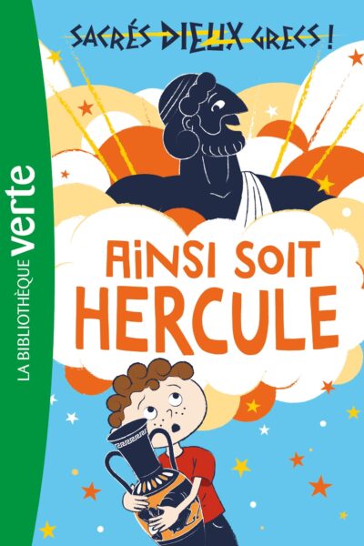 SACRES DIEUX GRECS ! - T01 - SACRES DIEUX GRECS ! 01 - AINSI SOIT HERCULE