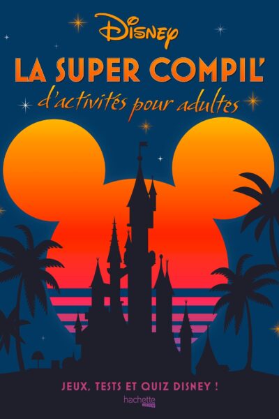 LA SUPER COMPIL' D'ACTIVITES DISNEY