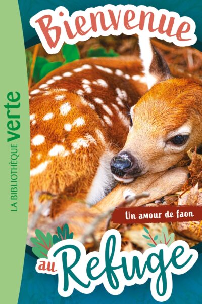 BIENVENUE AU REFUGE - T07 - BIENVENUE AU REFUGE 07 - UN AMOUR DE FAON