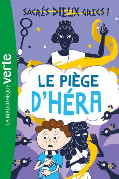 SACRES DIEUX GRECS ! - T02 - SACRES DIEUX GRECS ! 02 - LE PIEGE D'HERA