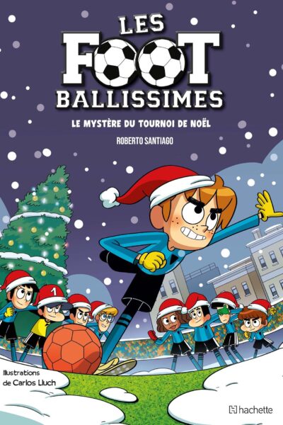 LES FOOTBALLISSIMES T02 LE MYSTERE DU TOURNOI DE NOËL