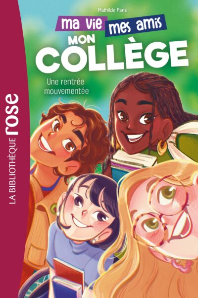 MA VIE, MES AMIS, MON COLLEGE ! - T01 - MA VIE, MES AMIS, MON COLLEGE ! 01 - UNE RENTREE MOUVEMENTEE
