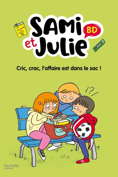 SAMI ET JULIE BD FIN DE CP- CE1 - CRIC, CRAC, L'AFFAIRE EST DANS LE SAC !