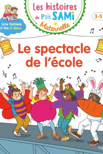 LE SPECTACLE DE L'ECOLE - LES HISTOIRES DE P'TIT SAMI MATERNELLE (3-5 ANS)