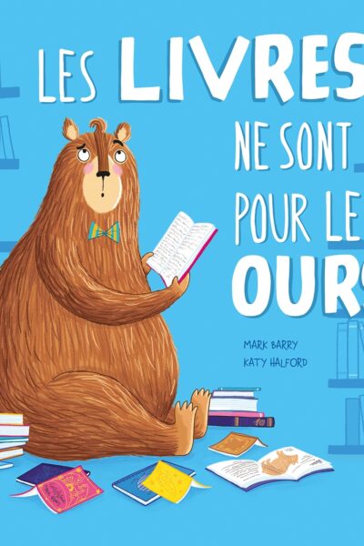 LES LIVRES NE SONT PAS POUR LES OURS