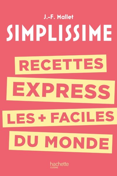 SIMPLISSIME 28 RECETTES EXPRESS LES + FACILES DU MONDE