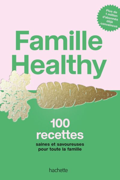 FAMILLE HEALTHY MENUS ET RECETTES