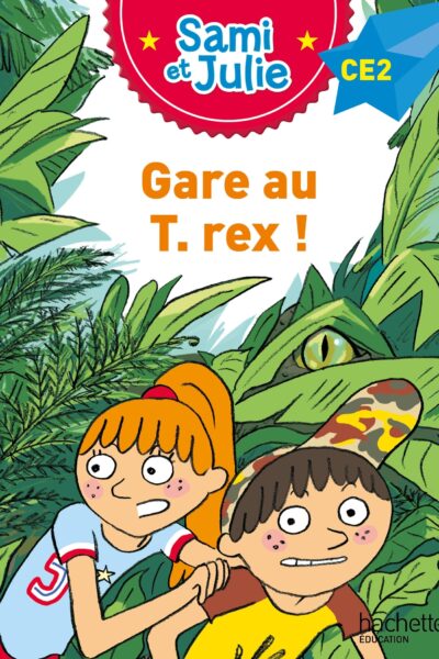 SAMI ET JULIE CE2 GARE AU T-REX ! MES PREMIERS ROMAN